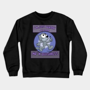 My Own Business Crewneck Sweatshirt